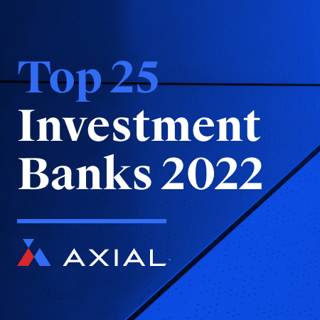 Axial Top 25 Investment Banks of 2022